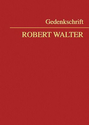 Gedenkschrift Robert Walter von Jabloner,  Clemens, Kolonovits,  Dieter, Kucsko-Stadlmayer,  Gabriele, Laurer,  René, Mayer,  Heinz, Thienel,  Rudolf