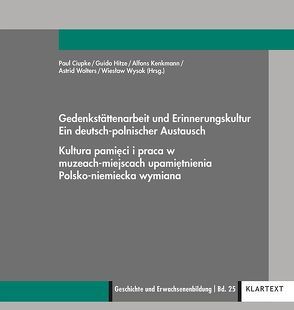 Gedenkstättenarbeit und Erinnerungskultur von Ciupke,  Paul, Hitze,  Guido, Kenkmann,  Alfons, Wolters,  Astrid, Wysok,  Wieslaw