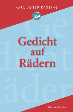 Gedicht auf Rädern von Kassing,  Karl Josef