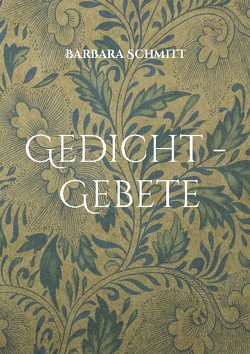 Gedicht – Gebete von Schmitt,  Barbara