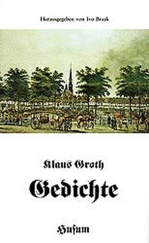 Gedichte von Braak,  Ivo, Groth,  Klaus