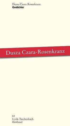 Gedichte von Czara-Rosenkranz,  Dusza, Kostka,  Jürgen, Rückleben,  Erich