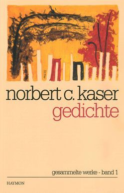 Gedichte von Kaser,  Norbert C.