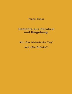 Gedichte aus Dürnkrut und Umgebung von Simon,  Franz