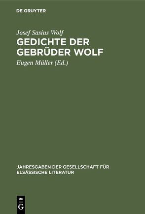 Gedichte der Gebrüder Wolf von Müller,  Eugen, Spindler,  Carl, Wolf,  Josef Sasius