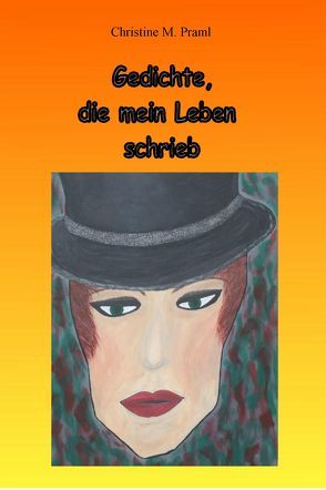 Gedichte, die mein Leben schrieb von Praml,  Christine M.