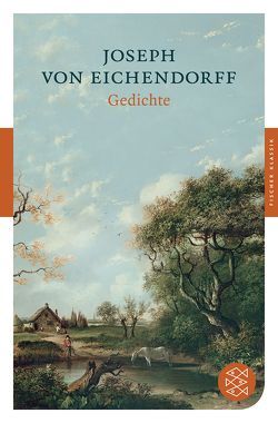 Gedichte von Eichendorff,  Joseph von