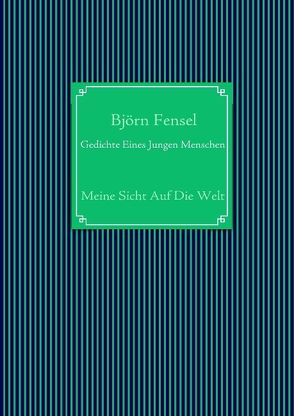 Gedichte Eines Jungen Menschen von Fensel,  Björn