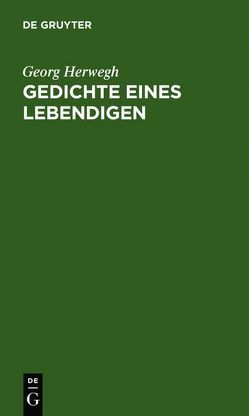 Gedichte eines Lebendigen von Herwegh,  Georg