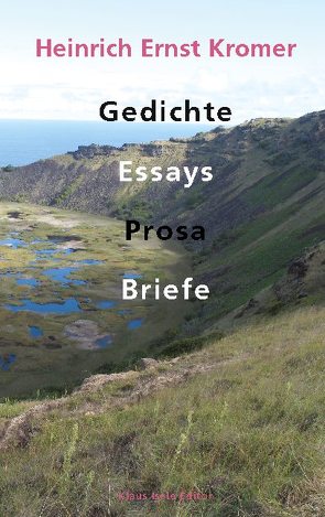 Gedichte, Essays, Prosa, Briefe von Kromer,  Heinrich Ernst