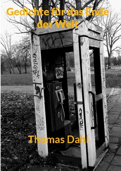 Gedichte für das Ende der Welt von Dahl,  Thomas