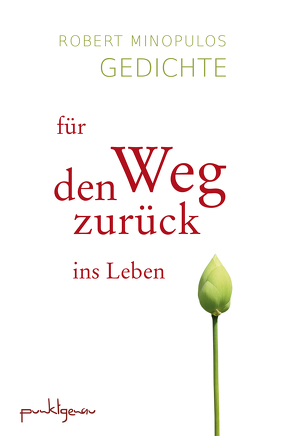 Gedichte für den Weg zurück ins Leben von Minopulos,  Robert