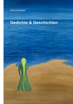 Gedichte & Geschichten von Kremser,  Erika, Sebald,  Claudia