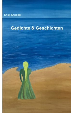 Gedichte & Geschichten von Kremser,  Erika, Sebald,  Claudia