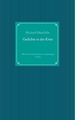 Gedichte in der Krise von Meerlicht,  Richard