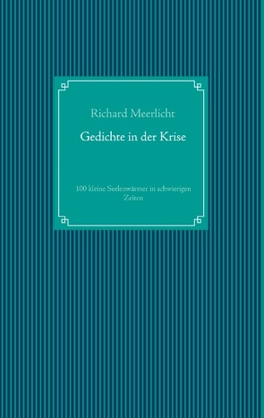 Gedichte in der Krise von Meerlicht,  Richard