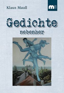Gedichte nebenher von Maull,  Klaus