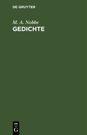 Gedichte von Nobbe,  M. A.