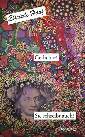 Gedichte – Sie schreibt auch! von Hanf,  Elfriede