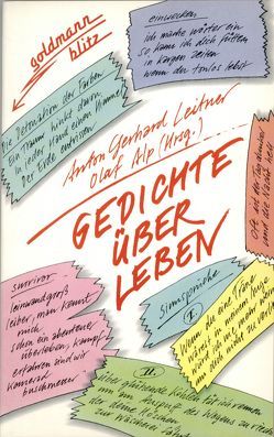 Gedichte über Leben von Alp,  Olaf, Ani,  Friedrich, Bardola,  Nicola, Leitner,  Anton G., Rinser,  Luise