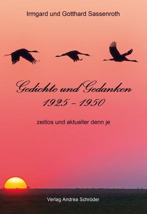 Gedichte und Gedanken 1925 – 1950 von Sassenroth,  Gotthard, Sassenroth,  Irmgard