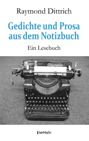 Gedichte und Prosa aus dem Notizbuch von Dittrich,  Raymond