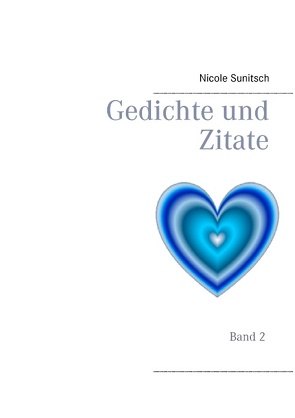 Gedichte und Zitate von Sunitsch,  Nicole