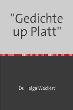 „Gedichte up Platt“ von Dr. Weckert,  Helga