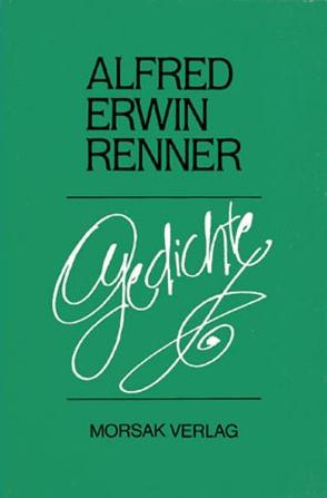 Gedichte von Alfred Erwin Renner von Renner,  Alfred E