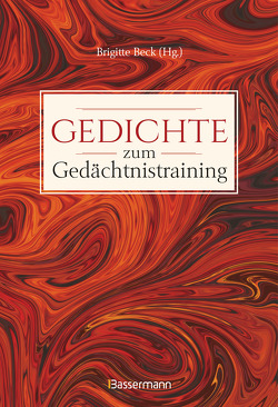 Gedichte zum Gedächtnistraining. Balladen, Lieder und Verse fürs Gehirnjogging mit Goethe, Schiller, Heine, Hölderlin & Co. von Beck,  Brigitte