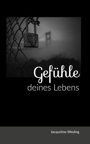 Gedichteband I – Gefühle deines Lebens von Wesling,  Jacqueline