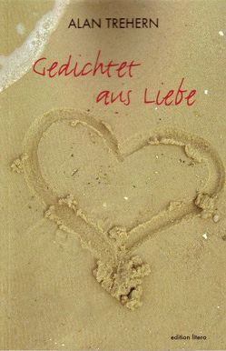 Gedichtet aus Liebe von Trehern,  Alan