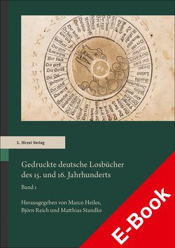 Gedruckte deutsche Losbücher des 15. und 16. Jahrhunderts von Heiles,  Marco, Reich,  Björn, Standke,  Matthias