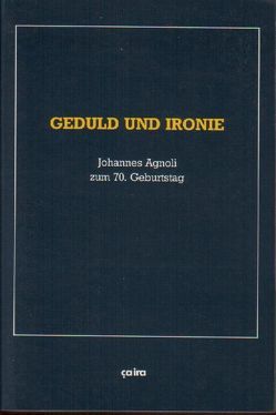 Geduld und Ironie von Bindseil,  Ilse, Brogginiy,  Barbara, Bruhn,  Joachim, Dahlmann,  Manfred, Fetscher,  Iring, Flechtheim,  Ossip K, Krippendorf,  Eckehardt, Krippendorf,  Ekkehart, Lepper,  Gisbert, Nachtmann,  Clemens, Narr,  Wolf D, Narr,  Wolf-Dieter, Schumann,  Michael, Wittmann,  Roger