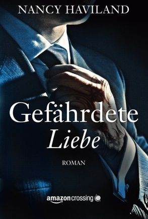 Gefährdete Liebe von Fricke,  Kerstin, Haviland,  Nancy