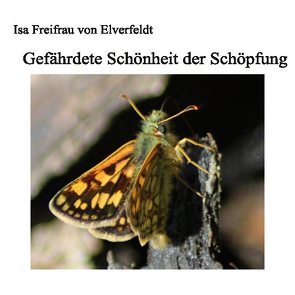 Gefährdete Schönheit der Schöpfung von Elverfeldt,  Isa Freifrau von