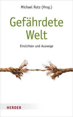 Gefährdete Welt von Glees,  Anthony, Hoerisch,  Jochen, Huber,  Wolfgang, Ischinger,  Wolfgang, Lucas,  Hans-Dieter, Möller,  Johann Michael, Rutz,  Michael, Schlesinger,  Patrizia