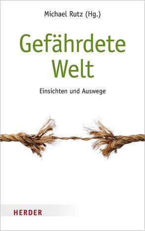 Gefährdete Welt von Glees,  Anthony, Hoerisch,  Jochen, Huber,  Wolfgang, Ischinger,  Wolfgang, Lucas,  Hans-Dieter, Möller,  Johann Michael, Rutz,  Michael, Schlesinger,  Patrizia