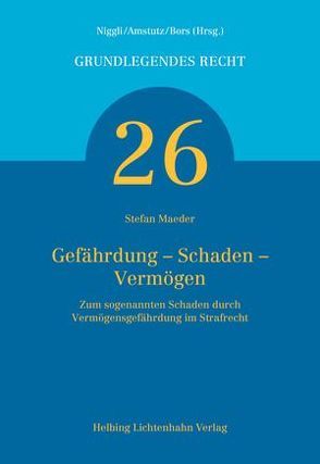 Gefährdung – Schaden – Vermögen von Maeder,  Stefan