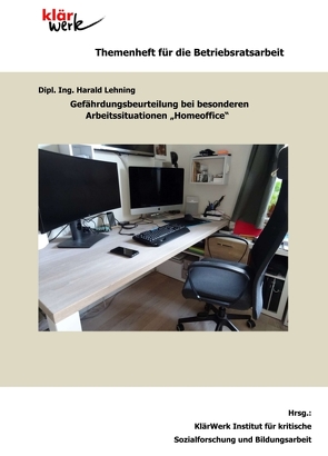 Gefährdungsbeurteilung bei besonderen Arbeitssituationen „Homeoffice“ von Lehning,  Harald