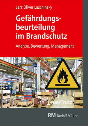 Gefährdungsbeurteilung im Brandschutz von Laschinsky,  Lars-Oliver