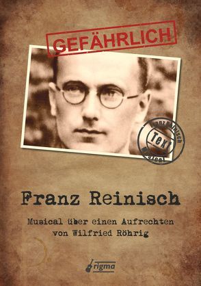 GEFÄHRLICH Franz Reinisch – Textausgabe von Röhrig,  Wilfried