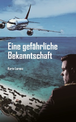 Gefährliche Bekanntschaft von Lorenz,  Karin