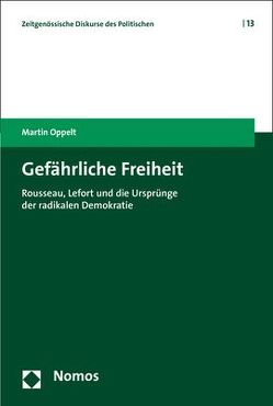 Gefährliche Freiheit von Oppelt,  Martin