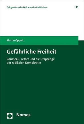 Gefährliche Freiheit von Oppelt,  Martin