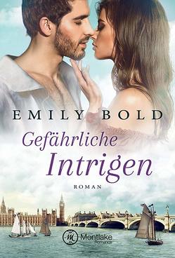 Gefährliche Intrigen von Bold,  Emily