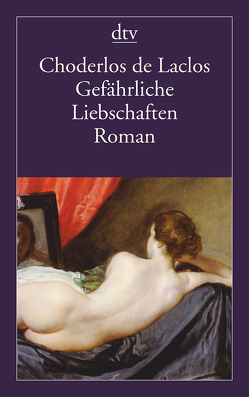 Gefährliche Liebschaften von Choderlos de Laclos,  Pierre Ambroise François, Tschöke,  Wolfgang