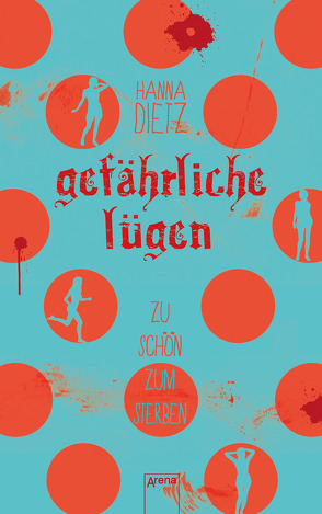 Gefährliche Lügen von Dietz,  Hanna