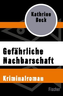 Gefährliche Nachbarschaft von Beck,  Kathrine, Leipold,  Inge