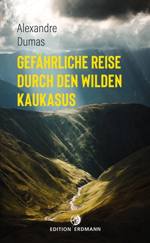 Gefährliche Reise durch den wilden Kaukasus von Dumas,  Alexandre